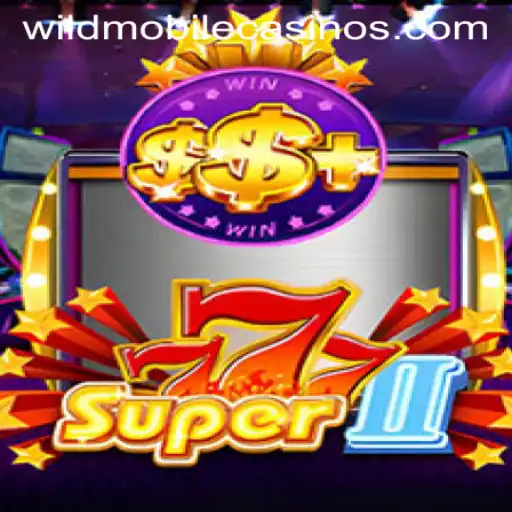 Exploring Super777II: A Guide to the Exciting World of Wild Casino