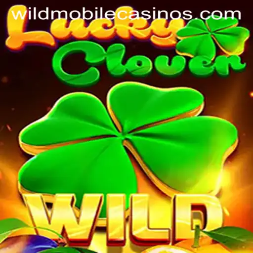 Discover the Enchantment of LuckyClover in Wild Casino