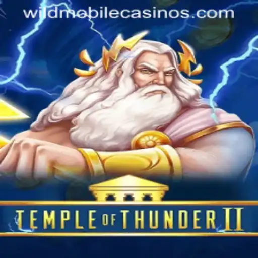 Temple of Thunder II: A Riveting Adventure in the Realm of Wild Casino